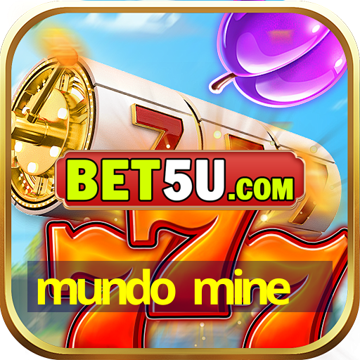 mundo mine